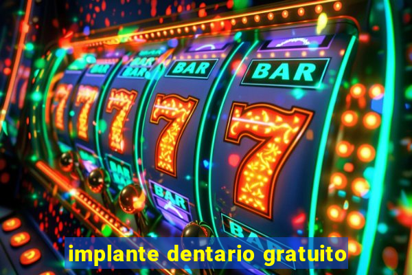 implante dentario gratuito